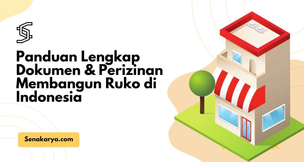Panduan Lengkap Dokumen & Perizinan Membangun Ruko di Indonesia