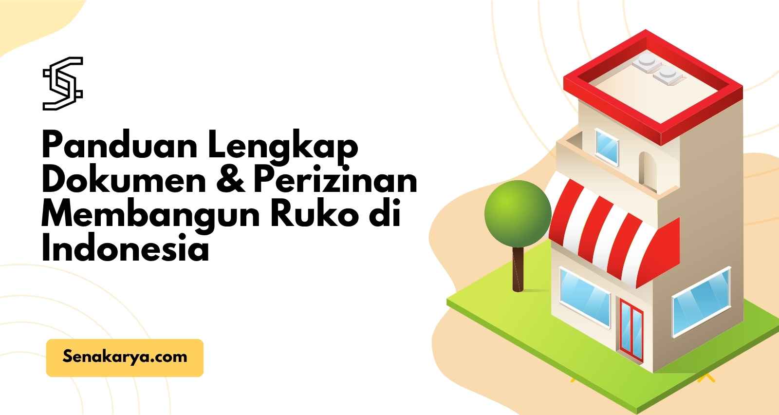 Panduan Lengkap Dokumen & Perizinan Membangun Ruko di Indonesia